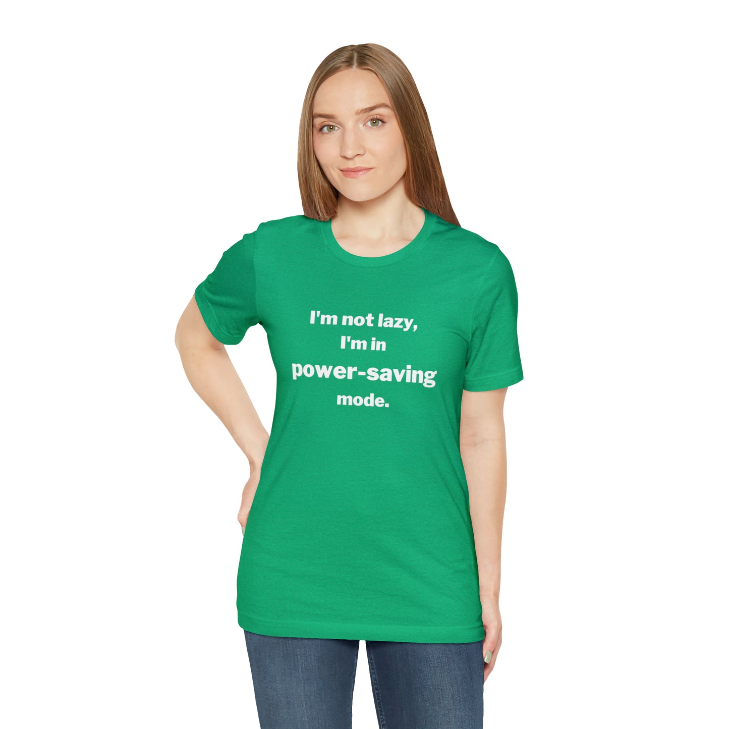 I'm Not Lazy - I'm In Power Saving Mode - T-Shirt