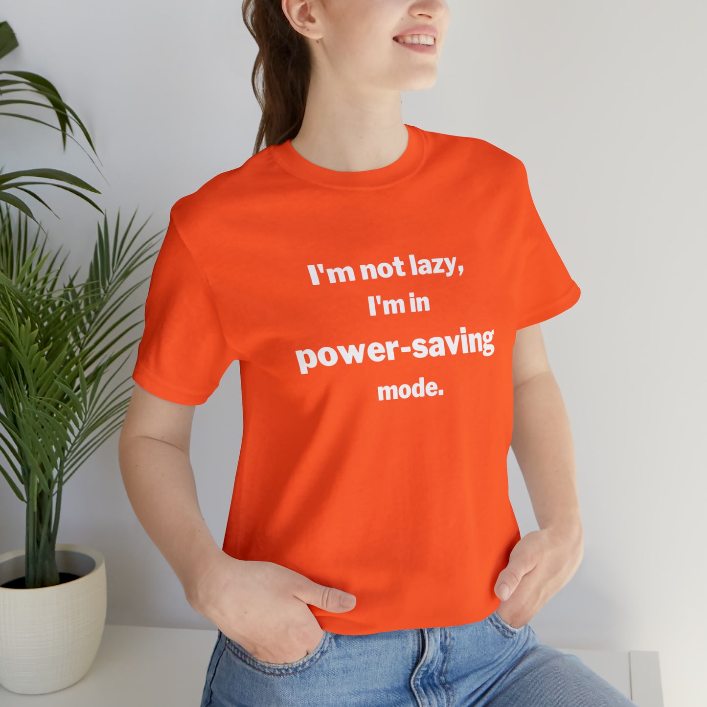 I'm Not Lazy - I'm In Power Saving Mode - T-Shirt