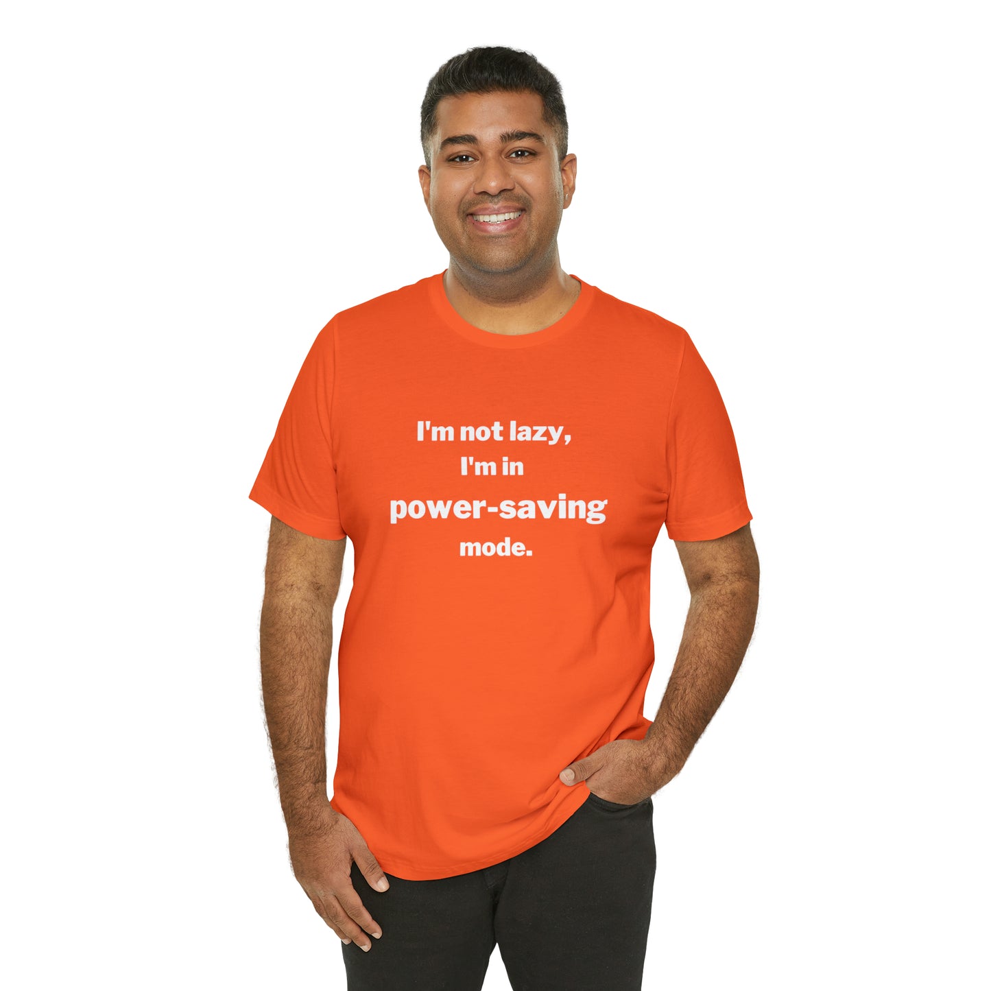 I'm Not Lazy - I'm In Power Saving Mode - T-Shirt