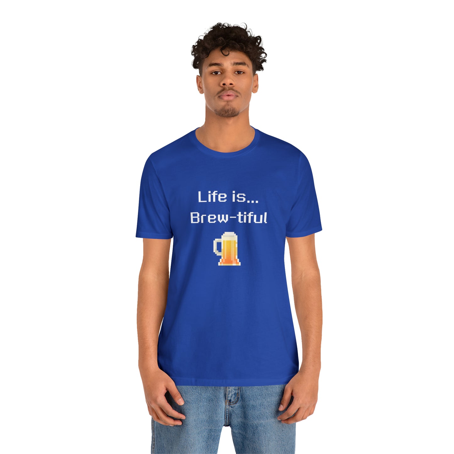 Life is Brew-tiful (8-bit) - Beer T-Shirt