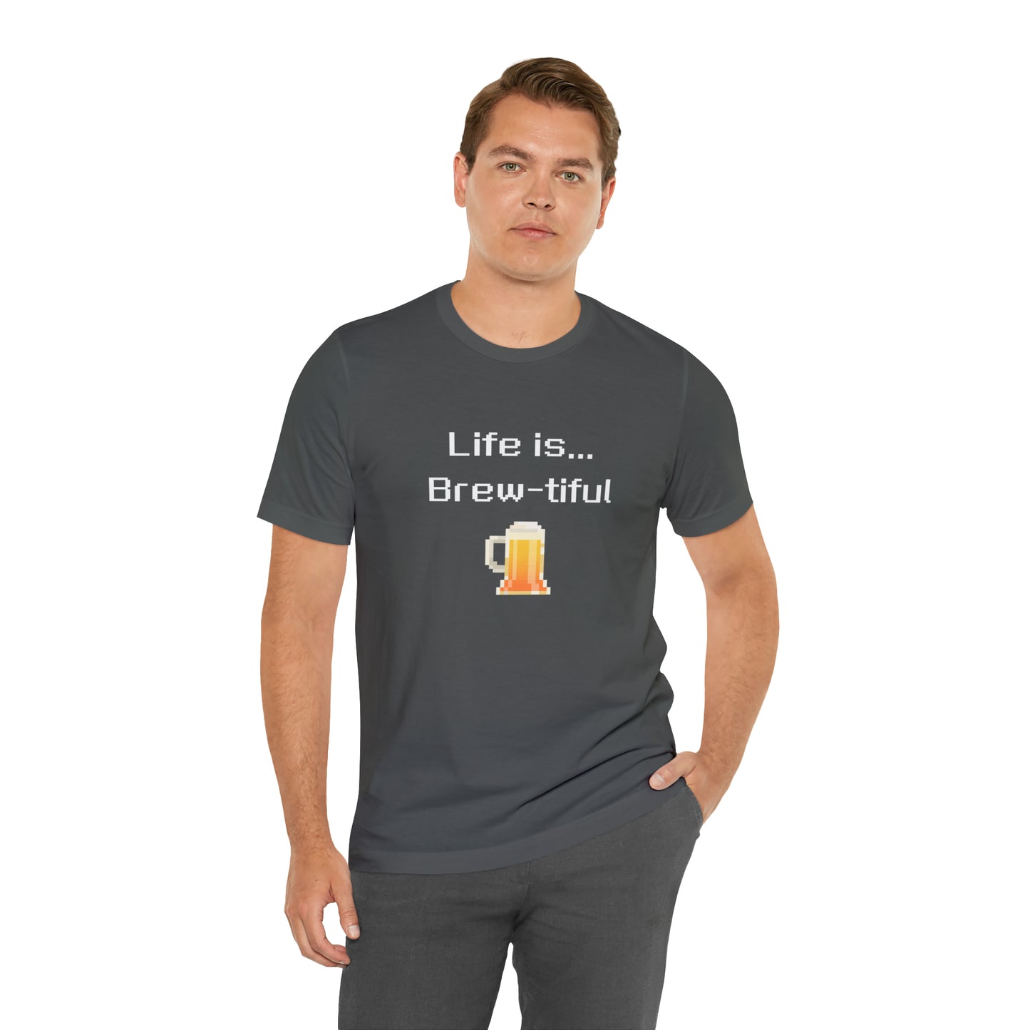 Life is Brew-tiful (8-bit) - Beer T-Shirt